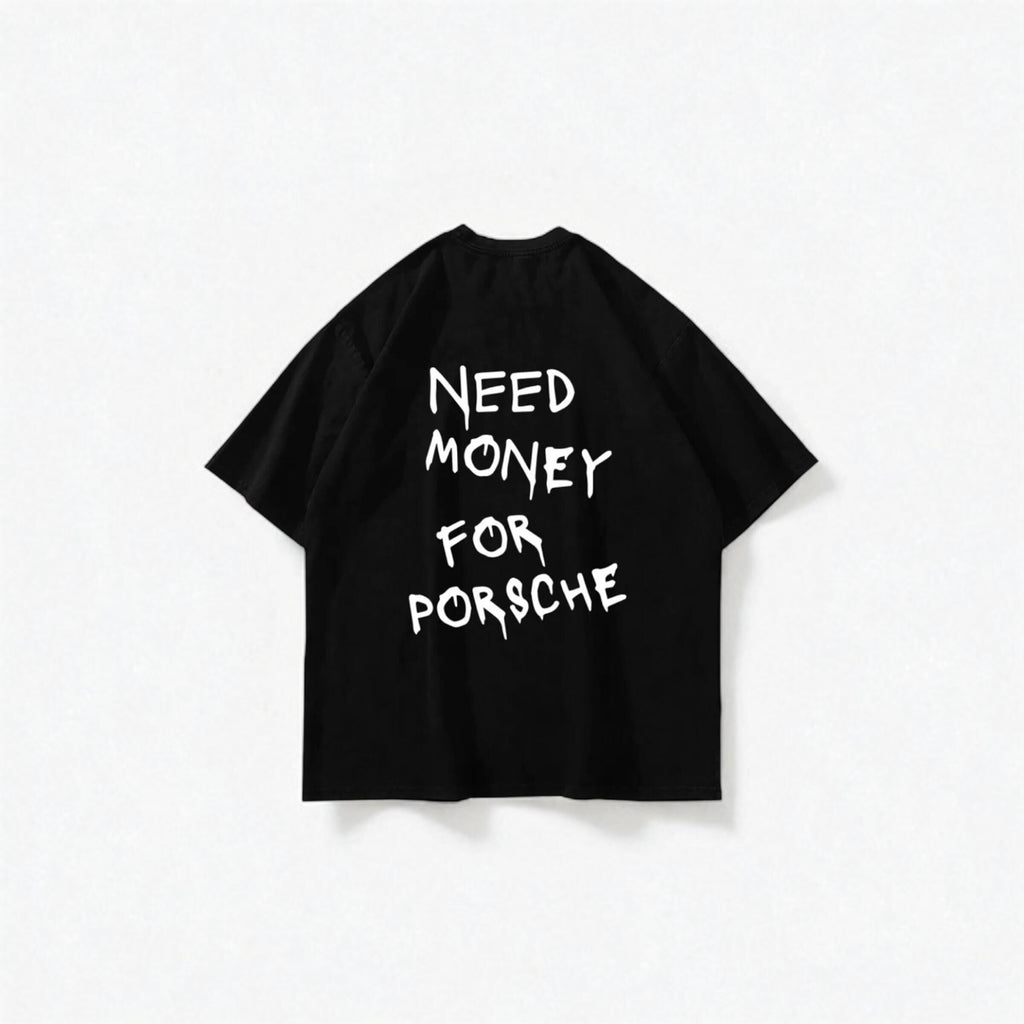 Tricou "NEED MONEY FOR PORCHE"