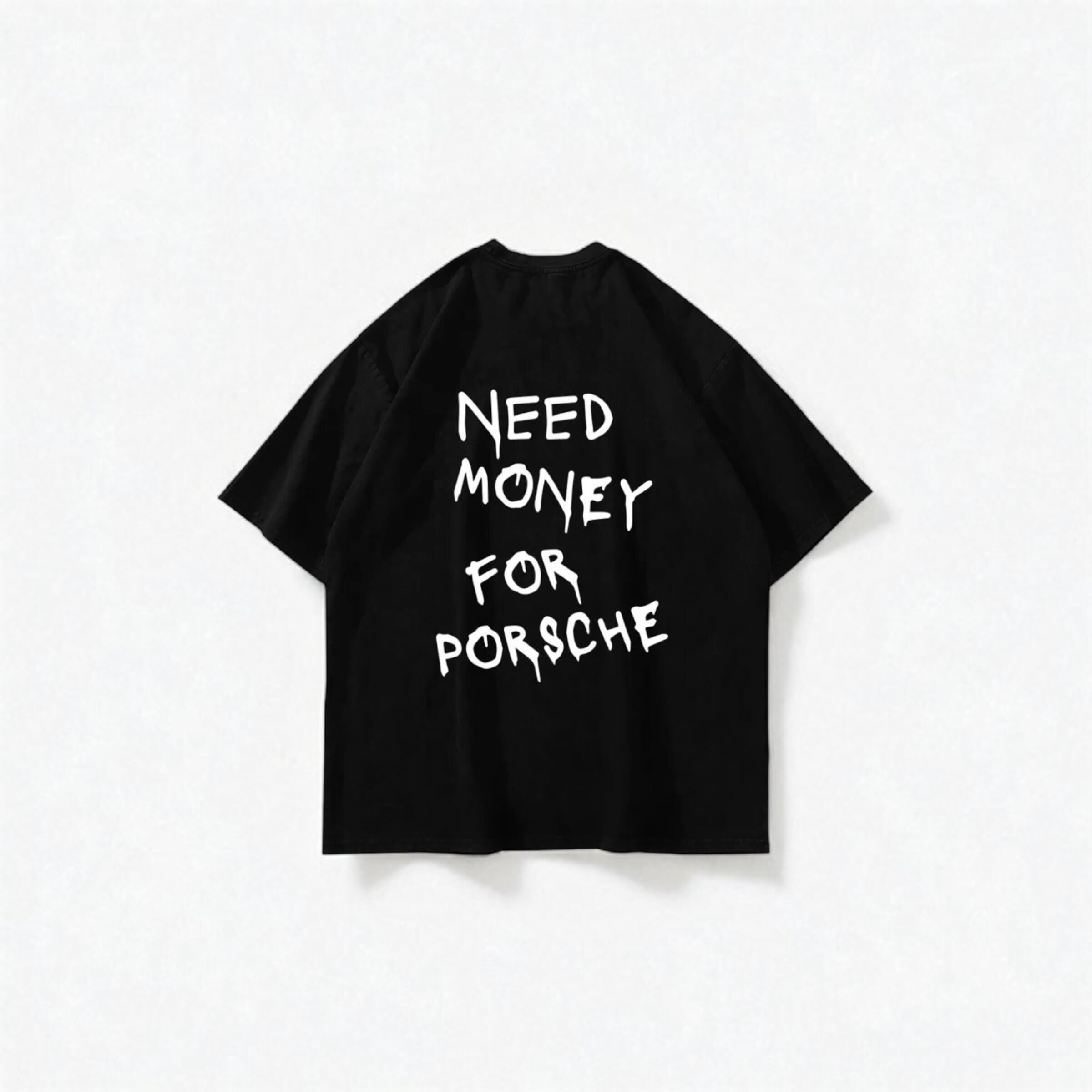 Tricou "NEED MONEY FOR PORCHE"