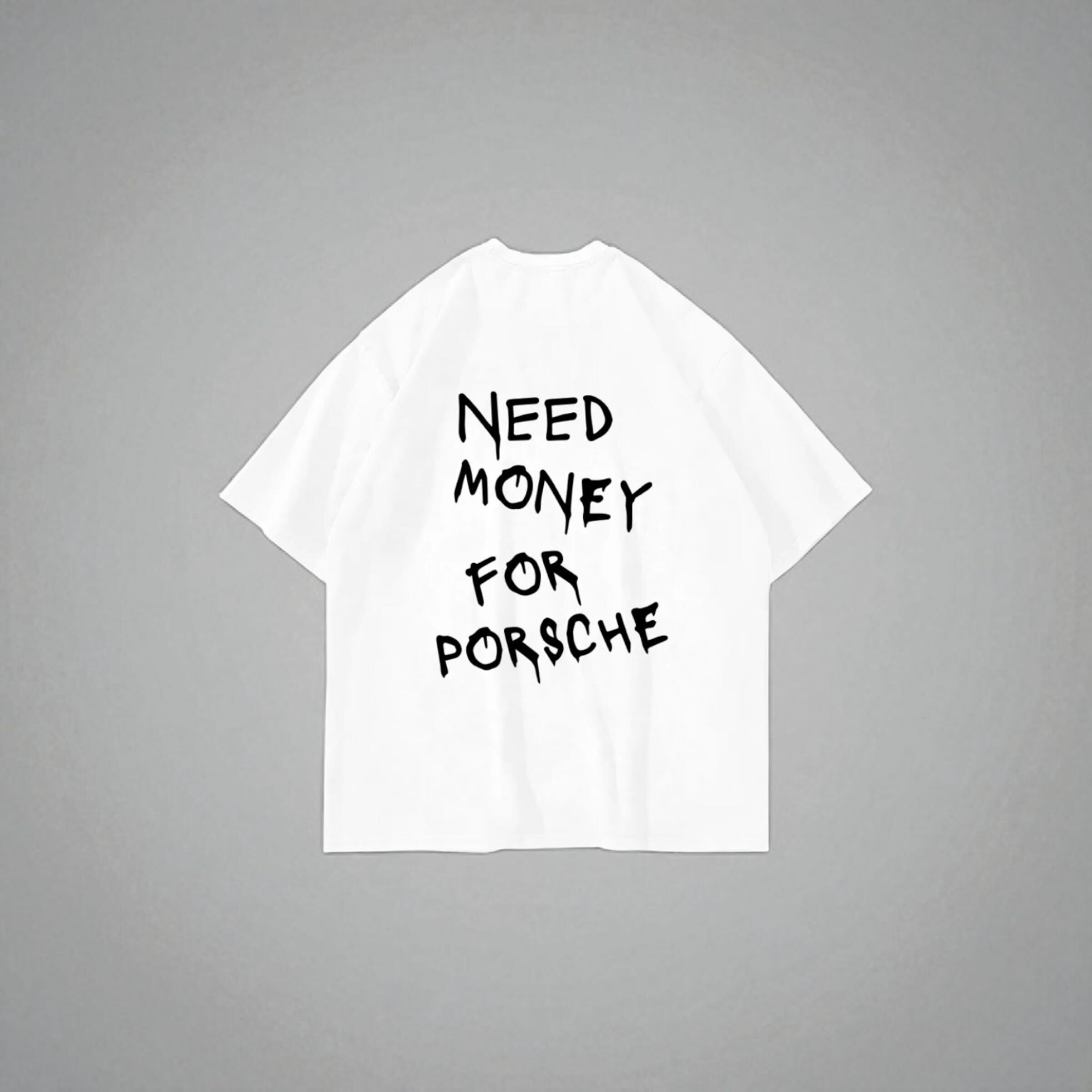 Tricou alb "NEED MONEY FOR PORCHE"